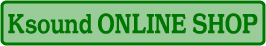 Ksound ONLINE SHOP